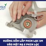 Hướng dẫn lắp phin lọc 3M vào mặt nạ 2 phin lọc Phin loc 3M